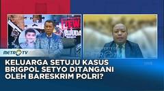 Keluarga Setuju Kasus Brigpol Setyo Ditangani Oleh Bareskrim? #HOTROOM