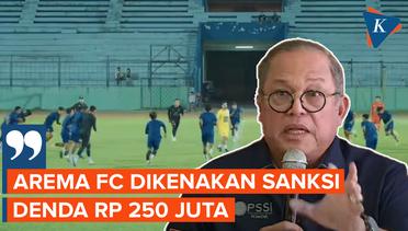Hasil Sidang PSSI: Arema FC Denda Rp 250 Juta hingga Sanksi Seumur Hidup