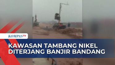 Banjir Bandang Terjang Kawasan Tambang Nikel di Halmahera, Alat Berat Ikut Hanyut!
