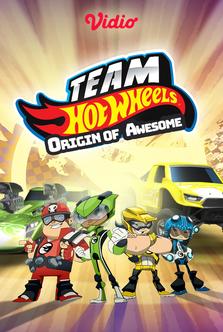 Team Hot Wheels : Origin of Awesome!