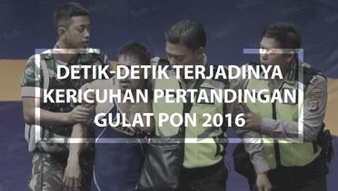 Detik-detik Terjadinya Kericuhan Pada Pertandingan Gulat Pon 2016-1