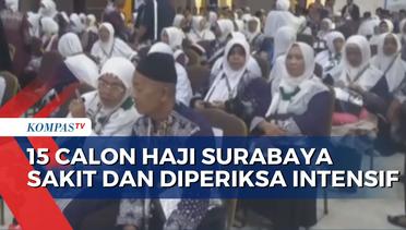 Kondisi Penyakit 15 Calon Haji Surabaya yang Sakit dan Diperiksa Intensif