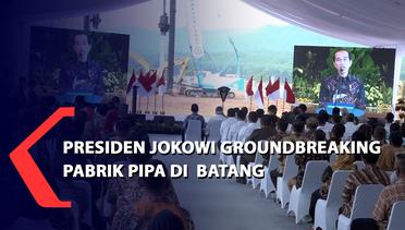 Presiden Jokowi Groundbreaking Pabrik Pipa di Batang