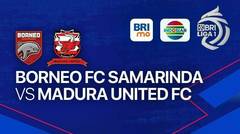 Borneo FC Samarinda vs Madura United FC - BRI Liga 1 - 17 April 2024