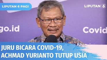 Mantan Juru Bicara Covid-19, Achmad Yurianto Meninggal Dunia | Liputan 6