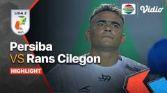 Full Highlights - Persiba Balikpapan VS RANS Cilegon FC | Liga 2 2021