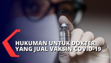 Dokter Penjual Vaksin Covid-19 Dituntut 4 Tahun Penjara