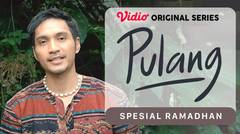 Pulang - Vidio Original Series | Spesial Ramadhan