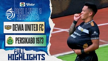 Dewa United FC VS PERSIKABO 1973 - Full Highlights | BRI Liga 1 2023/24