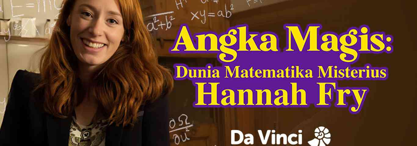 Davinci - Angka Magis: Dunia Matematika Misterius Hannah Fry