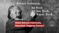 Nasib Bahasa Indonesia, Haruskah Tergerus Zaman?