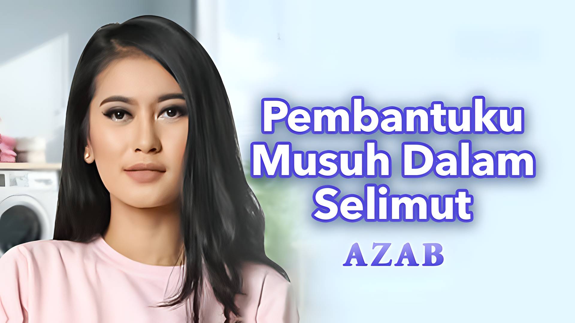 Pembantuku Musuh Dalam Selimut