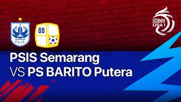 Full Match - PSIS Semarang vs PS. Barito Putera | BRI Liga 1 2021/2022