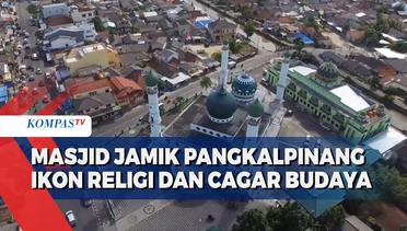 Masjid Jamik Pangkalpinang : Ikon Religi dan Cagar Budaya