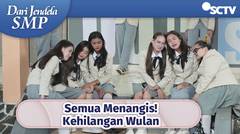 Semua Bersedih! Saat Tahu Wulan Sudah Tiada | Dari Jendela SMP Episode 536