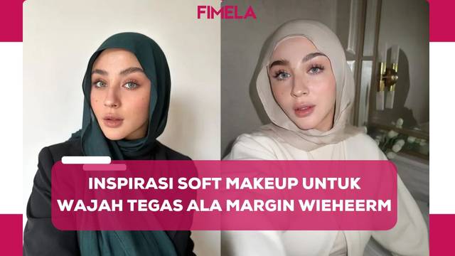 Potret Inspirasi Soft Makeup untuk Pemilik Bentuk Wajah Tegas dari Margin Wieheerm