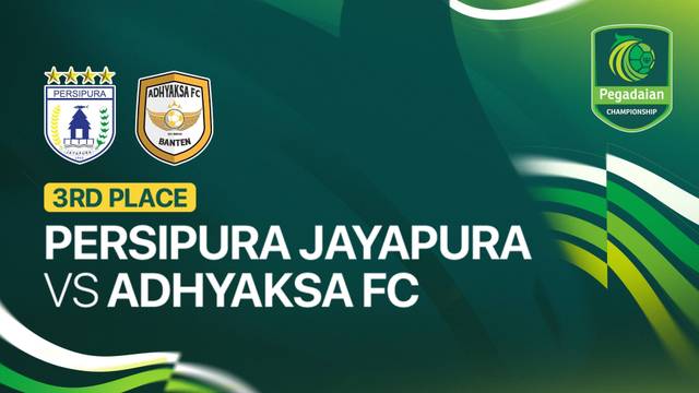 3rd Place: Persipura Jayapura vs Adhyaksa FC - Pegadaian Championship