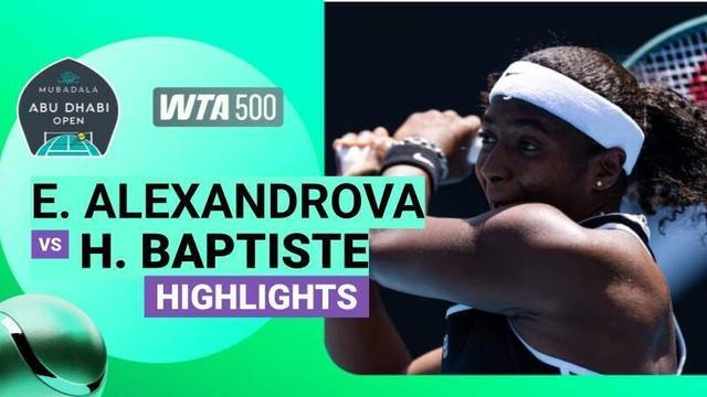 Semifinal: Ekaterina Alexandrova vs Hailey Baptiste - Highlight | WTA 500: Mubadala Abu Dhabi Open presented by Abu Dhabi Sports Council 2026