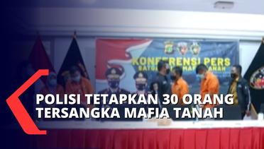 13 dari 30 Tersangka Mafia Tanah adalah Oknum Pegawai ATR/BPN, Ini Kata Hadi Tjahjanto!