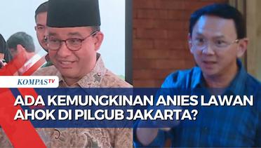 Kemungkinan Maju Pilgub Jakarta: Anies Ingin Rehat Usai Pilpres, Ahok Masih di Bursa Internal PDIP