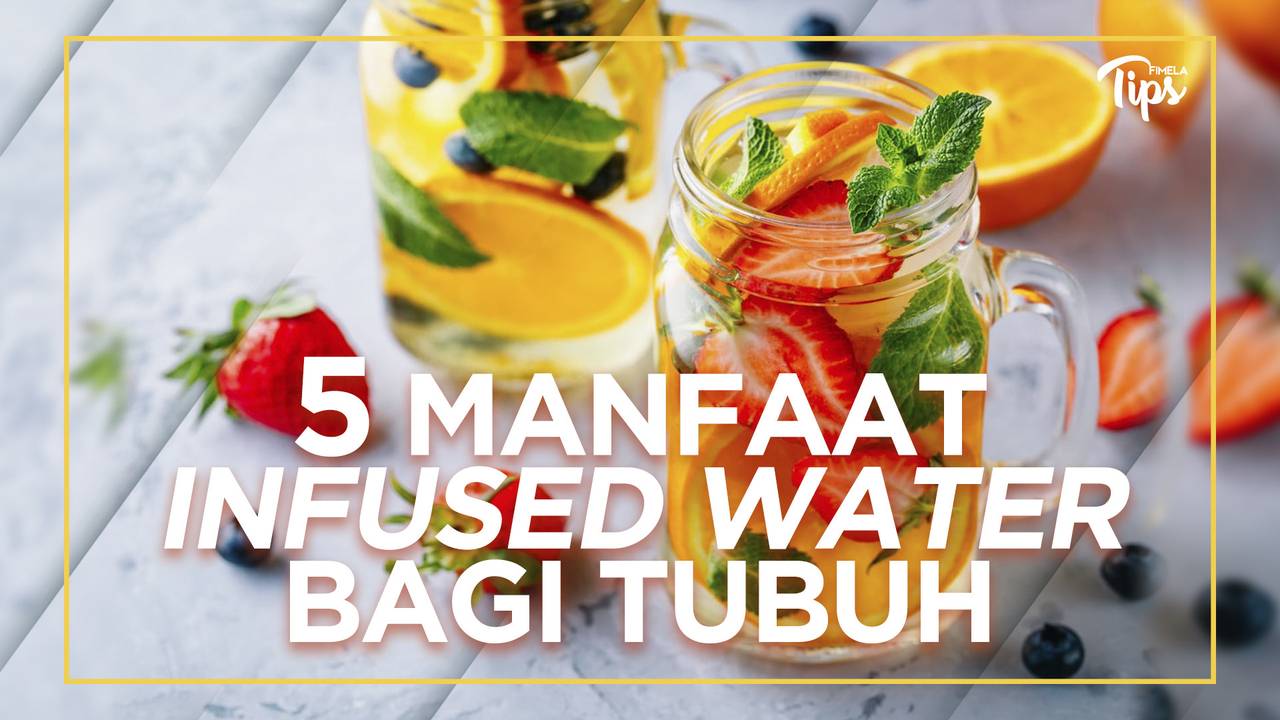 5 Manfaat Infused Water untuk Tubuh Vidio