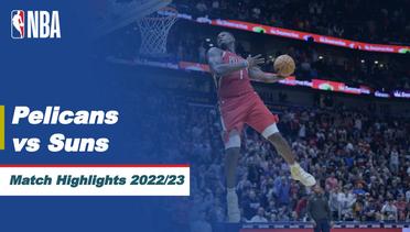 Match Highlights | New Orleans Pelicans vs Phoenix Suns | NBA Regular Season 2022/23