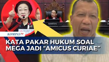 Kata Pakar Hukum soal Megawati Jadi Amicus Curiae Sengketa Pilpres di MK: Legitimasi Moral