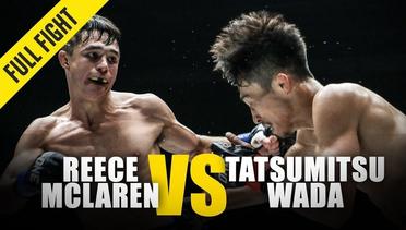 Tatsumitsu Wada vs. Reece McLaren | ONE Full Fight | July 2018
