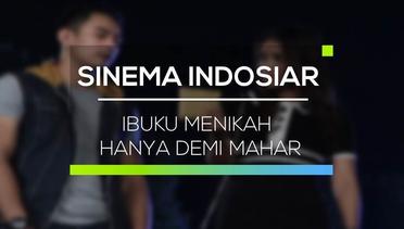 Sinema Indosiar - Ibuku Menikah Hanya Demi Mahar