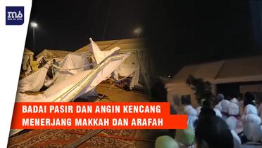 Jemaah Haji Panik, Arafah Dilanda Badai dan Angin Kencang