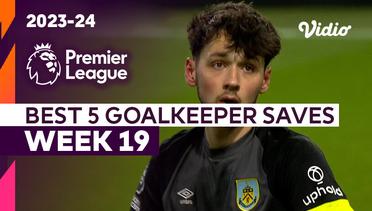 5 Aksi Penyelamatan Kiper Terbaik | Matchweek 19 | Premier League 2023/24