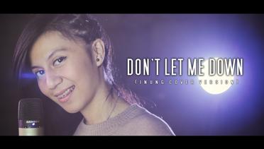 Don't Let Me Down [The Chainsmokers] Cover  Inung ( ONE WOMAN BAND  Show ) Version