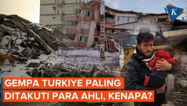 Jenis Gempa Turkiye Paling Ditakuti Para Ahli, Kenapa?