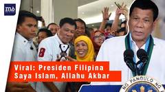 Viral: Presiden Filipina : Saya Islam, Allahu Akbar