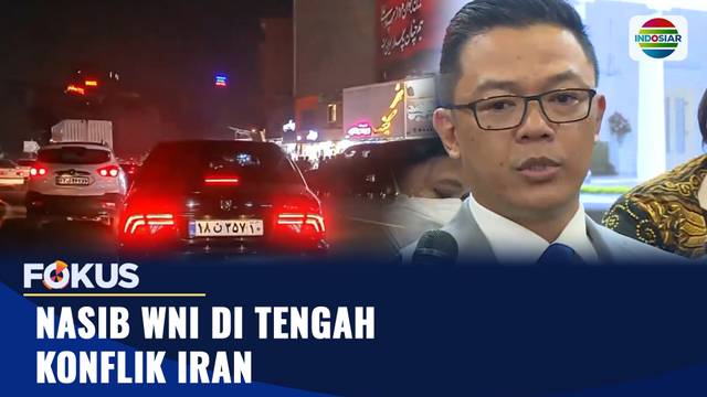 Nasib WNI di Tengah Konflik Iran | Fokus