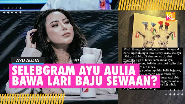 Selebgram Ayu Aulia Tak Kembalikan Baju Sewaan Milik Stylist Siti Badriah, Semua Akses Diblok