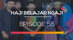 Haji Belajar Ngaji - Episode 55