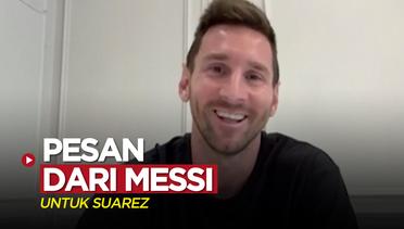 Luis Suarez Kembali ke Nacional, Ini Pesan dari Lionel Messi