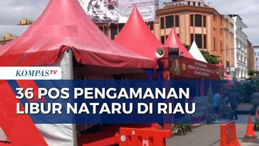 Polda Riau Dirikan 36 Pos Pengamanan dan 18 Pos Pelayanan Selama Libur Nataru