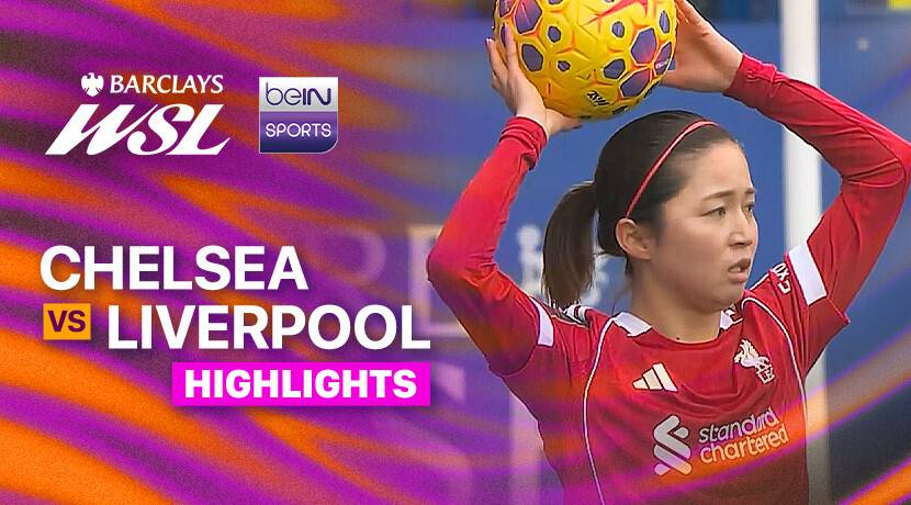 Chelsea F.C. Women vs Liverpool F.C. Women