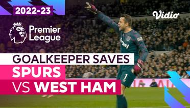 Aksi Penyelamatan Kiper | Spurs vs West Ham | Premier League 2022/23
