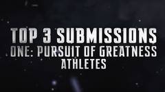 ONE Highlights - Top 3 Submissions From ONE- PURSUIT OF GREATNESS Athletes