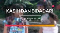 Kasih dan Bidadari - Episode 05