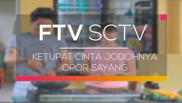 FTV SCTV - Ketupat Cinta Jodohnya Opor Sayang