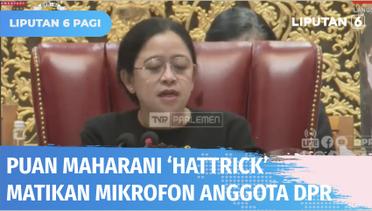 Puan Maharani ‘Hattrick’ Matikan Mikrofon Anggota Dewan dalam Rapat Paripurna | Liputan 6