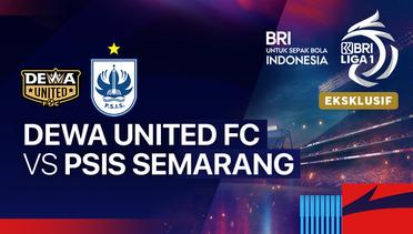 Dewa United FC vs PSIS Semarang - BRI Liga 1