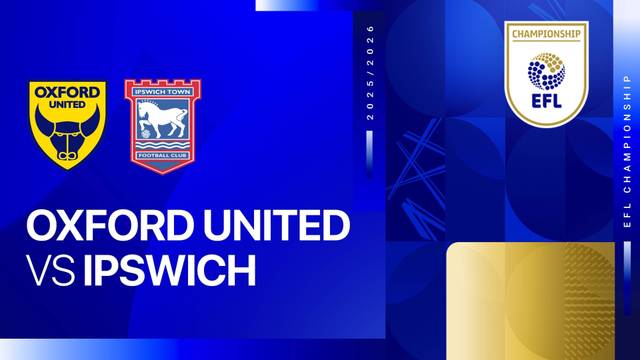 Oxford United vs Ipswich - Full Match | EFL Championship 2025/26