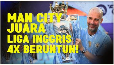 Pep Guardiola Cetak Sejarah, Bawa Manchester City Juara Liga Inggris 4 Kali Beruntun
