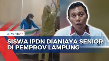 Kronologi Siswa IPDN Dianiaya Senior yang Telah Jadi Pejabat di Pemprov Lampung
