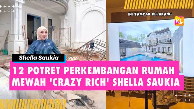 12 Potret Perkembangan Pembangunan Rumah Mewah 'Crazy Rich' Shella Saukia di Jakarta